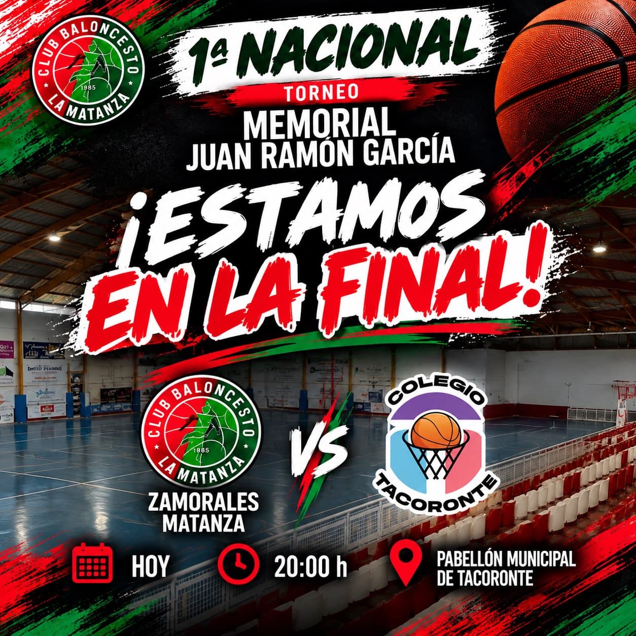 Cartel de la final del Memorial Juan Ramón García: ¡Estamos en la final! Zamorales Matanza contra Colegio Tacoronte, hoy a las 20:00 h en el Pabellón Municipal de Tacoronte.